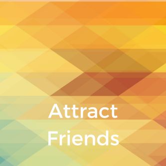 Attract Friends