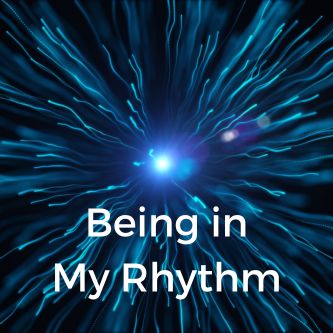 Being in My Rhythm