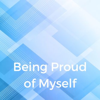 Being Proud of Myself
