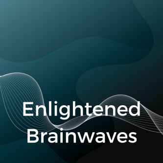 Enlightened Brainwaves