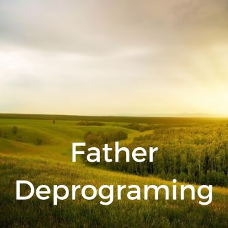 Father Deprograming