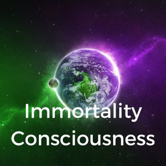Immortality Consciousness