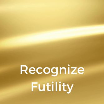 Recognize Futility
