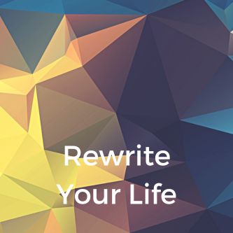 Rewrite Your Life