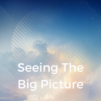 Seeing The Big Picture