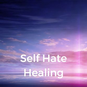 Self Hate Healing