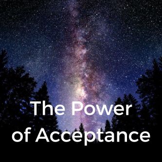 The Power of Acceptance