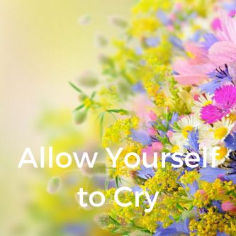 Allow Yourself to Cry