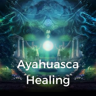 Ayahuasca Healing