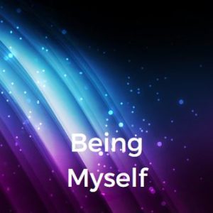 Being Myself