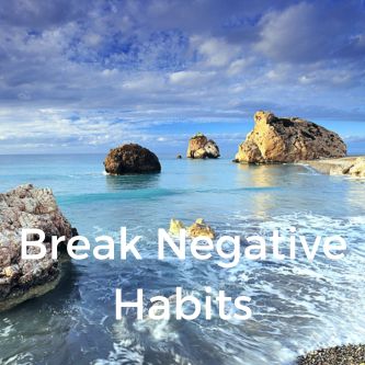 Break Negative Habits