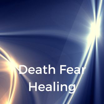 Death Fear Healing