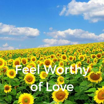Feel Worthy of Love