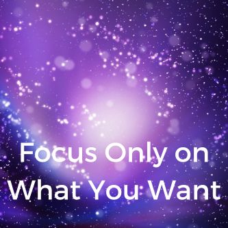 Focus Only on What You Want