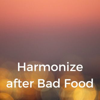 Harmonize after Bad Food