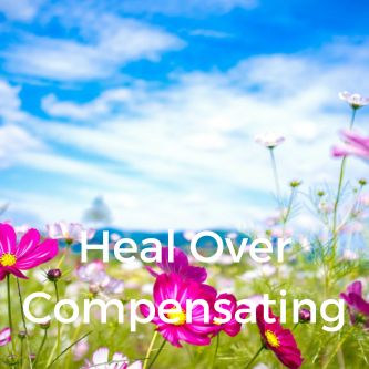 Heal Over Compensating