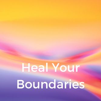 Heal Your Boundaries