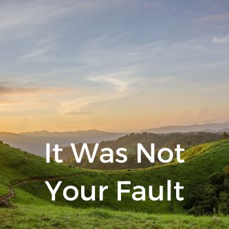 It Was Not Your Fault