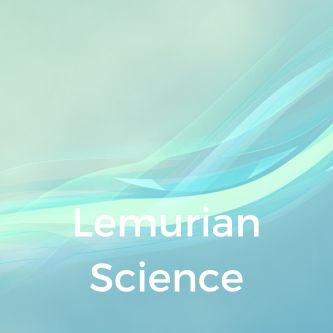 Lemurian Science