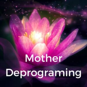 Mother Deprograming