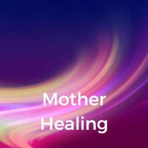 Mother Healing
