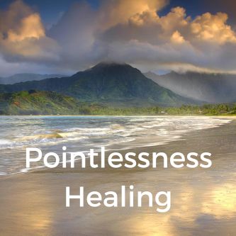 Pointlessness Healing