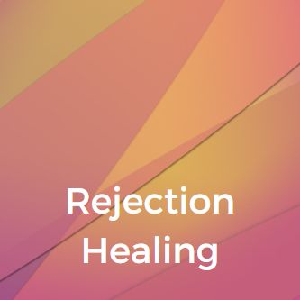 Rejection Healing