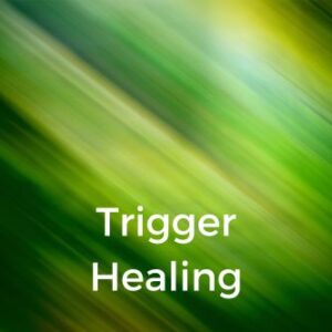 Trigger Healing