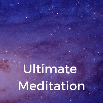 Ultimate Meditation