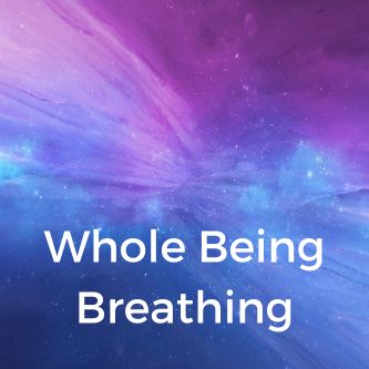 Whole Being Breathing
